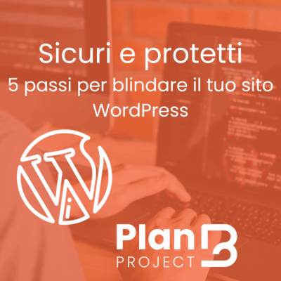 Sicuri e protetti: 5 passi per blindare WordPress